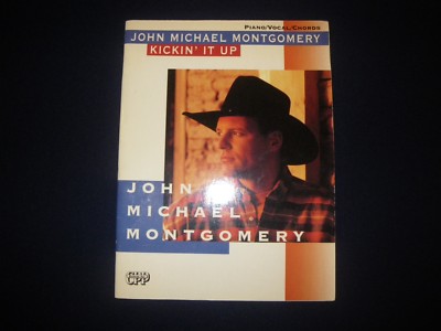 JOHN MICHAEL MONTGOMERY - KICKIN' IT UP - PIANO/VOCAL/CHORDS - P1063SMX
