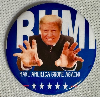 #ad Brian Campbell Pinback Button Donald Trump MAGA quot;Make America Grope Againquot; $50.00