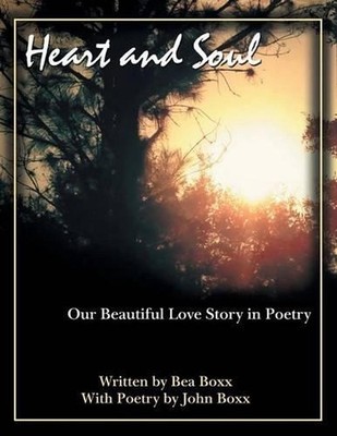 Heart and Soul: Our Beautiful Love Story in Poetry by Bea Boxx (English) Paperba