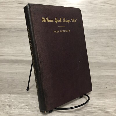 When God Says  NO  Paul Hutchens 1943 WM. B. Eerdmans Co. HC Book Acceptable