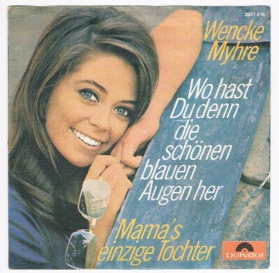 Wencke Myhre - Wo hast du denn die schönen blauen Augen her / Single von 1970