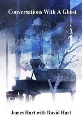 Conversations with a Ghost by James Hart [Paperback]
