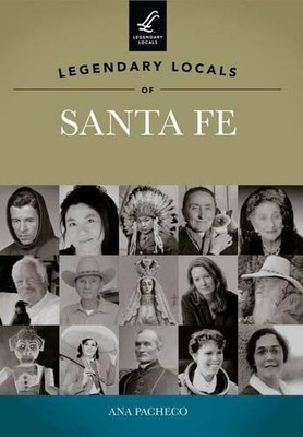 Ana Pacheco Legendary Locals of Santa Fe, New Mexico (Taschenbuch)