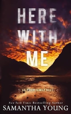 Here With Me: Alternative Cover Edition (The Adair Family), Young, Samantha, New