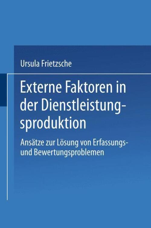 Externe Faktoren In Der Dienstleistungsproduktion | Ursula Frietzsche