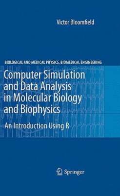Computer Simulation and Data Analysis in Molecular Biology and Biophysics: An