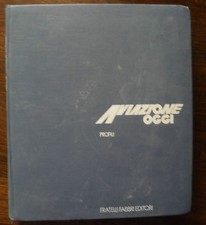AVIAZIONE OGGI storia ed. Fabbri 1975 aerei e aeronautica in età contemporanea