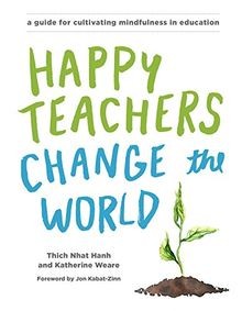 Happy Teachers Change the World: A Guide for Cultivating... | Buch | Zustand gut