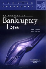 PRINCIPLES OF BANKRUPTCY LAW (CONCISE HORNBOOK SERIES) By David Epstein & Steve
