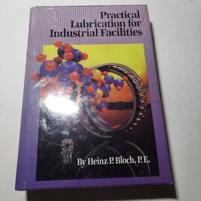 Pracical Lubrication for Industrial Facilities Heinz Bloch HC Brand New