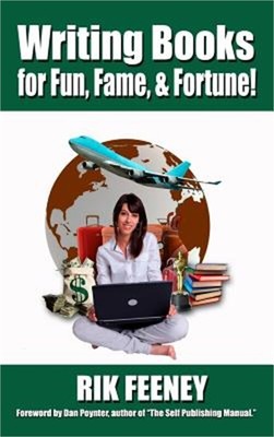 Writing Books for Fun, Fame, and Fortune! (Hardback or Cased Book)