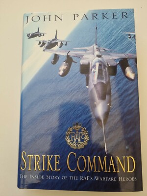 Strike Command: The Inside Story of  RAF's Warfare Heroes,John Parker HB DJ 