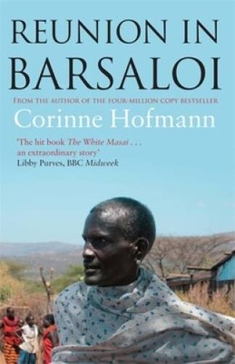 Reunion In Barsaloi - Paperback By Corinne Hofmann - GOOD