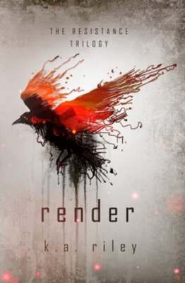Render: A Dystopian Novel by K a Riley: Used