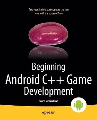 Beginning Android C++ Game Development - 9781430258308