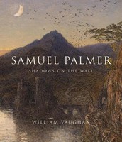 Samuel Palmer: Shadows On The Wall (The Association Of Human Rights Institu