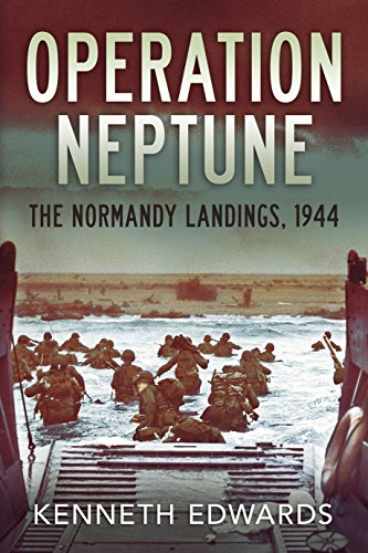Operation Neptune: The Normandy Landings 1944 - Edwards, Kenneth