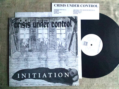 Crisis Under Control    Initiation - - LP HARDCORE