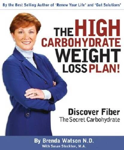 The High Carbohydrate Weight Loss Plan: Discovering Fiber! the Secre - VERY GOOD