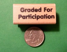 Graded for Participation, Wood Mounted Teacher's Rubber Stamp