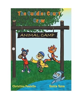 The Cuddles Court Crew: Animal Camp: Animal Camp, Christina Paolella