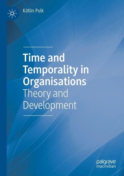 KäTlin Pulk | Time And Temporality In Organisations | Taschenbuch | Englisch-image