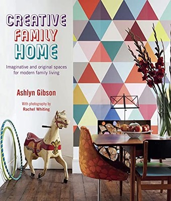Creative Family Home: Imaginative and original spaces for modern