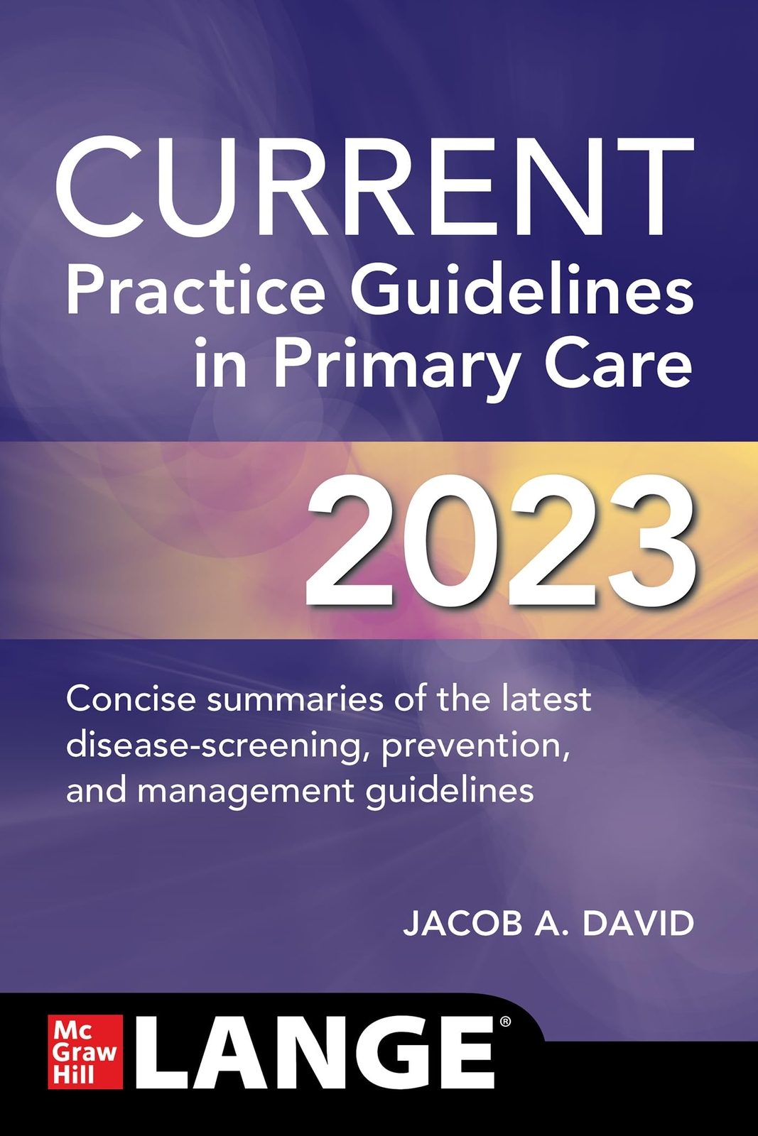 CURRENT Practice Guidelines in Primary Care 2023 by JacobA David