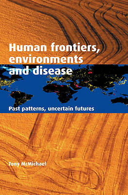 Human Frontiers, Environments and Disease Past Patterns, Uncertain Futures