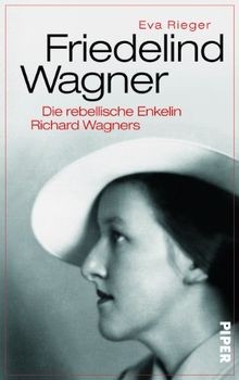 Friedelind Wagner: Die rebellische Enkelin Richard ... | Buch | Zustand sehr gut