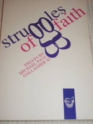 Struggles of Faith: Essays by Gallagher, Michael Paul Paperback / softback Book
