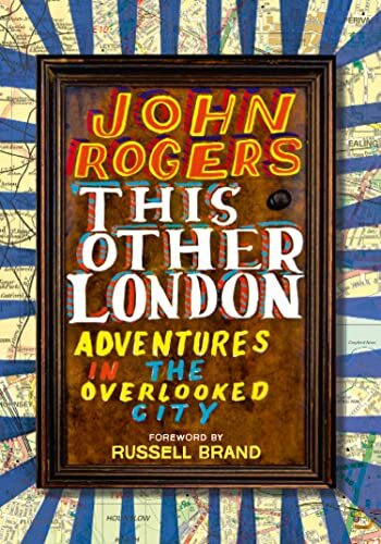 This Other London, Non-Fiction, Paperback, John Rogers, Foreword by Russell Brand - Image 6