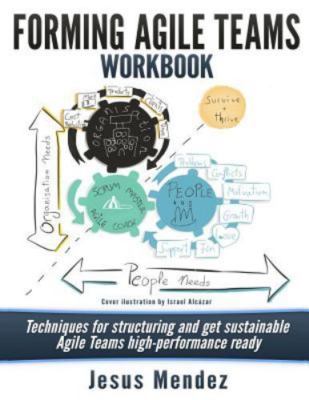 Forming Agile Teams Workbook: Techniques for Structuring and Get Sustainable ...
