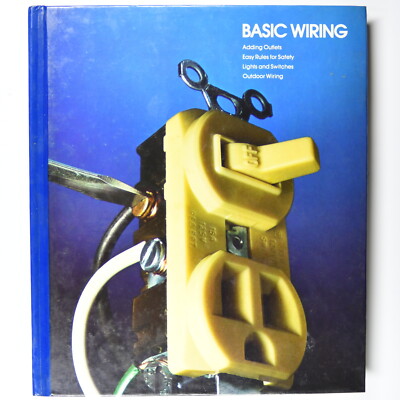 Basic Wiring - Time Life Home Repair and Improvement Series Electric Electricity