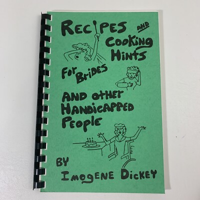 Recipes And Cooking Hints For Brides And Other Handicapped People By Imogene Di