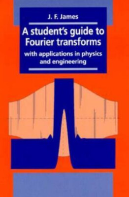 A Student's Guide to Fourier Transforms : With Applications in Ph