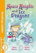 Space Knights and Ice Dragons (Reading Ladder Level 2), Webster, Sheryl, Used; G