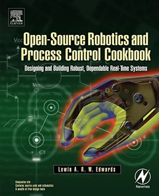 Open-Source Robotik und Prozesssteuerung Kochbuch: Entwerfen und Bauen von Rob...
