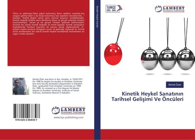 Ahmet Özer | Kinetik Heykel Sanat¿n¿n Tarihsel Geli¿imi Ve Öncüleri | Buch