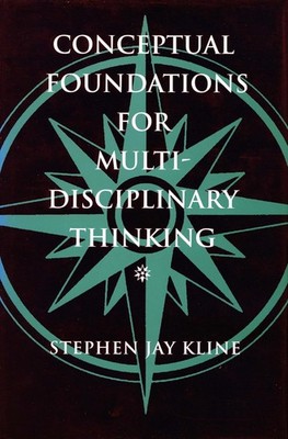 Conceptual Foundations for Multidisciplinary Thinking, Kline, Stephen Jay, Very