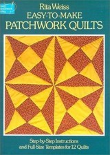 Easy-to-Make Patchwork Quilts Step-by-Step Instructions Template 12 Quilts Weiss