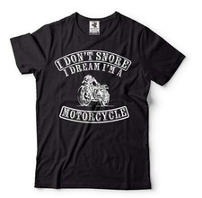 Motorcycle Shirt shirt Biker Gifts I Don't Snore I Dream I'm A Motorcycle Shirt