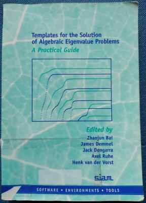 Templates for the Solution of Algebraic Eigenvalue Problems - A Practical Guide