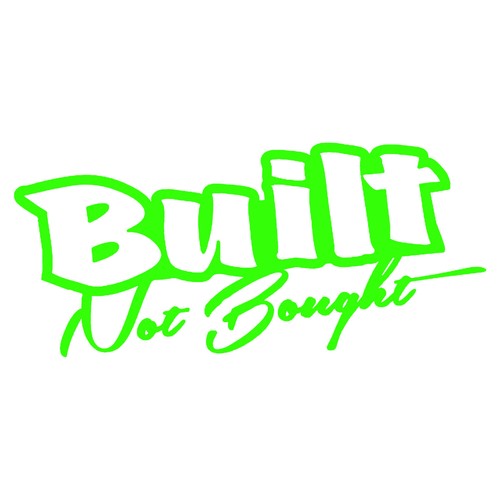 Built Not Bought Sticker - Auto Builder Not Bought Decal - Picture 6 of 8
