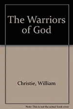 The Warriors of God Mass Market Paperbound William Christie