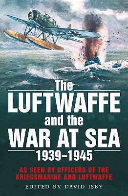 The Luftwaffe and the War at Sea: As Seen by Officers of the Kriegsmarine + Book