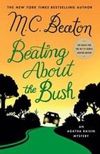 Beating about the Bush: An Agatha Raisin Mystery: 30 by Beaton, M C 1250157722