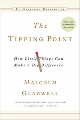 The Tipping Point: How Little Things Canmake a Big Difference by Gladwell, Ma...
