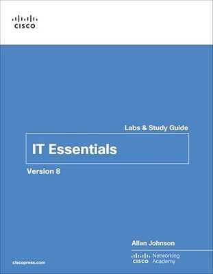 IT Essentials Labs and Study Guide Version 8 Cisco Networking Academy 9780138166
