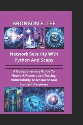 Bronson E Lee Network Security with Python and Scapy (Taschenbuch) (US IMPORT)